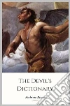 The Devil's Dictionary. E-book. Formato EPUB ebook di Ambrose Bierce