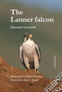 The Lanner falcon. E-book. Formato PDF ebook di Giovanni Leonardi