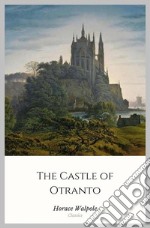 The Castle of Otranto. E-book. Formato EPUB ebook