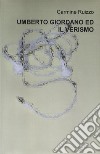 Umberto Giordano ed il verismo. E-book. Formato EPUB ebook di Carmine Ruizzo