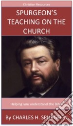 Spurgeon's Teaching On The Church: A Trusted Commentary. E-book. Formato Mobipocket ebook