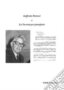 Goffredo petrassi e la toccata per pianoforte. E-book. Formato EPUB ebook di Guido Picariello