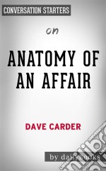 Anatomy of an Affair: by Dave Carder - Conversation Starters. E-book. Formato EPUB ebook