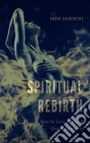 Spiritual RebirthHow to Love Yourself Unconditionally. E-book. Formato EPUB ebook di Robin Sacredfire