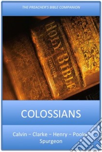 Colossians: The Preacher's Bible Companion. E-book. Formato EPUB ebook di Charles H. Spurgeon