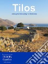 Tilos, un’isola greca dell’arcipelago del Dodecaneso. E-book. Formato Mobipocket ebook di Greta Antoniutti