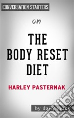 The Body Reset Diet: by Harley Pasternak - Conversation Starters. E-book. Formato EPUB ebook