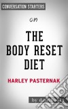 The Body Reset Diet: by Harley Pasternak - Conversation Starters. E-book. Formato EPUB ebook