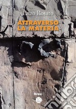 Attraverso la materia. E-book. Formato Mobipocket ebook