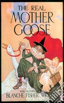 The Real Mother Goose Junior Edition. E-book. Formato EPUB ebook di Blanche Fisher Wright