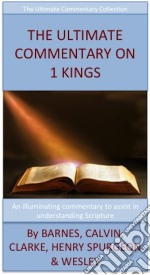 The Ultimate Commentary On 1 Kings: The Ultimate Commentary Collection. E-book. Formato EPUB ebook