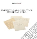 Umberto Saba: una voce fuori dal coro: UMBERTO SABA. E-book. Formato PDF