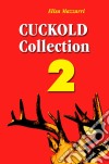 Cuckold collection 2. E-book. Formato EPUB ebook di Elisa Mazzarri