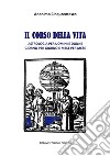 Il corso della vitaAstrologia per uomini e donne giorno per giorno e mese per mese. E-book. Formato EPUB ebook di Anonimo Cinquecentesco