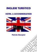 Inglese turistico: hotel &amp; accommodation. E-book. Formato PDF ebook