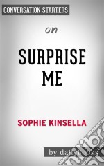 Surprise Me: by Sophie Kinsella - Conversation Starters. E-book. Formato EPUB ebook