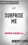 Surprise Me: by Sophie Kinsella - Conversation Starters. E-book. Formato EPUB ebook