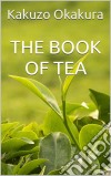 The Book of Tea. E-book. Formato EPUB ebook