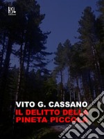 Il delitto della pineta piccola. E-book. Formato EPUB ebook