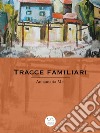 Tracce familiari. E-book. Formato EPUB ebook di Annamaria Mei