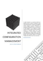 Integrated Configuration Management: Agire in un Mondo Configurato. E-book. Formato EPUB ebook