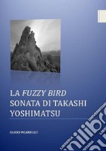 La Fuzzy Bird Sonata di Takashi Yoshimatsu. E-book. Formato EPUB