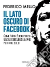 Il lato oscuro di Facebook. E-book. Formato EPUB ebook