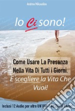 Io Ci Sono-Guida alla Presenza Mentale: Guida pratica(Estratto). E-book. Formato EPUB ebook