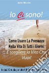 Io Ci Sono-Guida alla Presenza Mentale: Guida pratica(Estratto). E-book. Formato PDF ebook