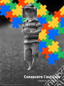 Didattica per autistico: la vita: Io sono Marco e son Autistico. E-book. Formato PDF ebook di Valerio Montagna