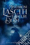 Misteriosi Lasciti e Oscuri Doni: Arest Saga 1,5. E-book. Formato EPUB ebook di Giulia Anna Gallo