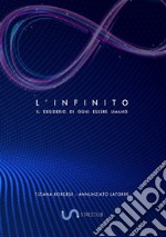  L'Infinito... il desiderio di ogni essere umano. E-book. Formato PDF