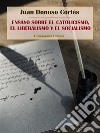 Ensayo sobre el catolicismo, el liberalismo y el socialismo. E-book. Formato EPUB ebook di Juan Donoso Cortés