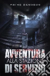Avventura Alla Stazione di Servizio. E-book. Formato EPUB ebook di Pietro Gandolfi