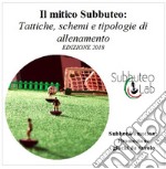 Il mitico subbuteo: tattiche, schemi e tipologie di allenamento. E-book. Formato Mobipocket