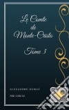 Le Comte de Monte-Cristo - Tome III. E-book. Formato EPUB ebook