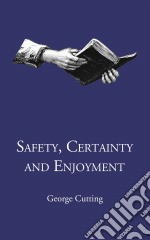 Safety, Certainty and Enjoyment. E-book. Formato EPUB