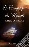 La Compagnia dei RyunirLa ricerca. E-book. Formato EPUB ebook