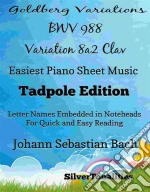 Goldberg Variations BWV 988 8a2 Clav Easiest Piano Sheet Music Tadpole Edition. E-book. Formato EPUB ebook