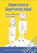 SHIPWRECKED ON GINGERBEARD’S ISLAND - Book 2 in the Adventures of Chris and Andy Smythe. E-book. Formato PDF