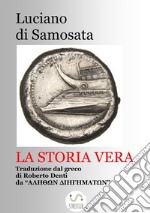 La storia vera (Tradotto)traduzione da Luciano di Samosata. E-book. Formato Mobipocket ebook