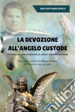 La devozione all&apos;Angelo custode - Edizione del 1845 ritradotta in lingua italiana correnteCon note critiche di Beppe Amico, illustrazioni e preghiere. E-book. Formato EPUB ebook