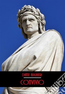 Convivio. E-book. Formato EPUB ebook di Dante Alighieri