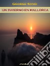 Un invierno en Mallorca. E-book. Formato EPUB ebook