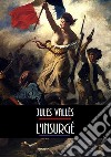 L'Insurgé. E-book. Formato EPUB ebook di Jules Vallès