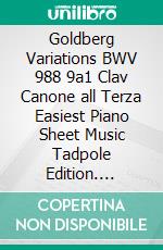 Goldberg Variations BWV 988 9a1 Clav Canone all Terza Easiest Piano Sheet Music Tadpole Edition. E-book. Formato EPUB ebook di SilverTonalities