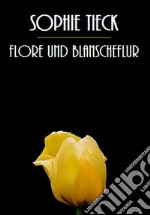 Flore und Blanscheflur. E-book. Formato EPUB ebook