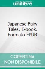 Japanese Fairy Tales. E-book. Formato EPUB ebook