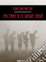 L&apos;Homme à l&apos;oreille cassée. E-book. Formato EPUB ebook