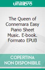 The Queen of Connemara Easy Piano Sheet Music. E-book. Formato EPUB ebook di SilverTonalities